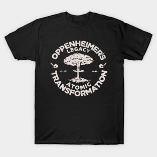 Oppenheimer's Legacy: Atomic Transformation T-Shirt